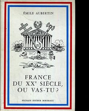 Bild des Verkufers fr France du XX e Sicle ou vas-tu? zum Verkauf von Le-Livre