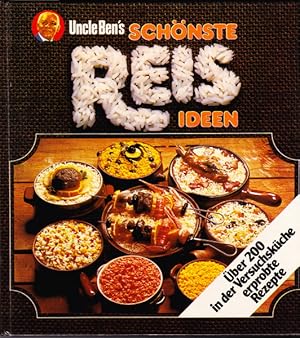 Uncle Ben's schönste Reis Ideen. Über 200 in der Versuchsküche erprobte Rezepte.