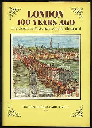 Bild des Verkufers fr London 100 Years Ago: The Charm of Victorian London Illustrated zum Verkauf von Between the Covers-Rare Books, Inc. ABAA