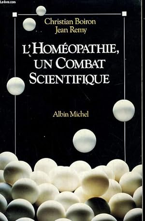 Image du vendeur pour L'HOMEOPATHIE, UN COMBAT SCIENTIFIQUE mis en vente par Le-Livre