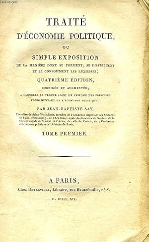 Bild des Verkufers fr TRAITE D'ECONOMIE POLITIQUE, OU SIMPLE EXPOSITION DE LA MANIERE DONT SE FORMENT, SE DISTRIBUENT ET SE CONSOMMENT LES RICHESSES, 2 TOMES zum Verkauf von Le-Livre