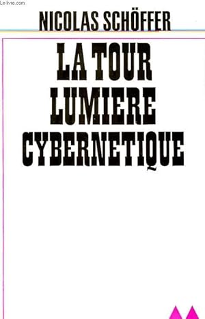 Bild des Verkufers fr LA TOUR LUMIERE CYBERNETIQUE zum Verkauf von Le-Livre