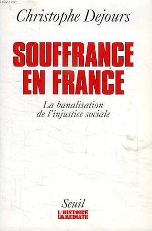 Bild des Verkufers fr SOUFFRANCE EN FRANCE, LA BANALISATION DE L'INJUSTICE SOCIALE zum Verkauf von Le-Livre