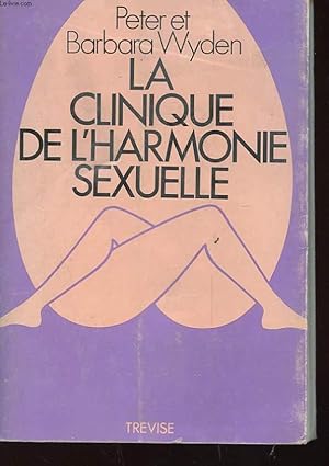 Seller image for LA CLINIQUE DE L'HARMONIE SEXUELLE for sale by Le-Livre