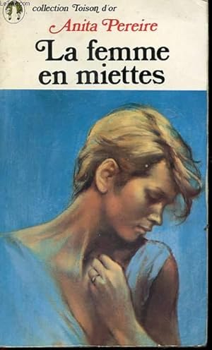 Seller image for LA FEMME EN MIETTES for sale by Le-Livre