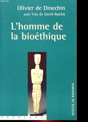 Seller image for L'HOMME DE LA BIOETHIUE - ENTRETIENS AVEC YVES DE GENTIL-BAICHIS for sale by Le-Livre