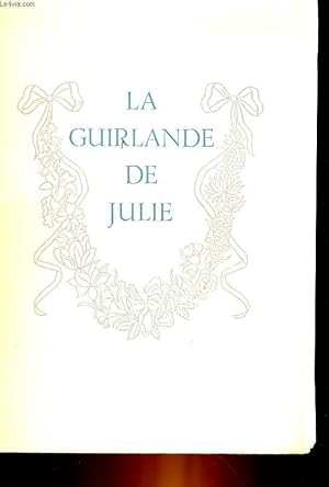 Bild des Verkufers fr LA GUIRLANDE DE JULIE OFFERTE A MADEMOISELLE DE RAMBOUILLET JULIE-LUCIENNE D'ANGENNES zum Verkauf von Le-Livre