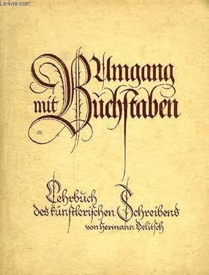 Imagen del vendedor de UMGANG MIT BUCHSTABEN, LEHRBUCH DES KUNSTLERISCHEN SCHREIBENS a la venta por Le-Livre