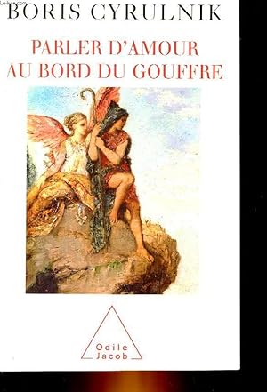 Bild des Verkufers fr PARLER D'AMOUR AU BORD DU GOUFFRE zum Verkauf von Le-Livre