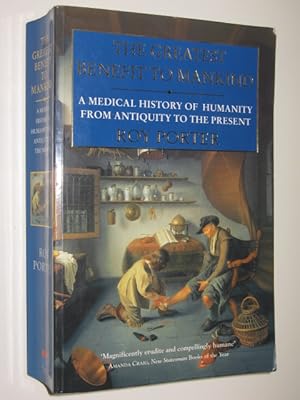 Seller image for The Greatest Benefit to Mankind : A Medical History of Humanity from Antiquity to the Present for sale by Manyhills Books