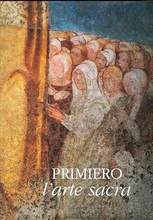 Immagine del venditore per Primiero: l'arte sacra. venduto da Studio Bibliografico Adige