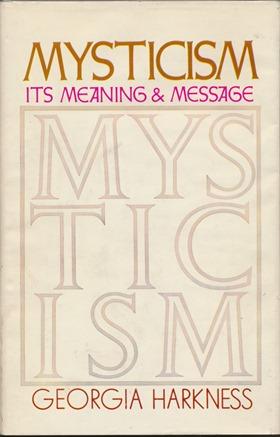 Mysticism: Its Meaning & Message.