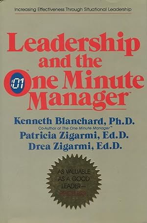 Seller image for Leadership and the One Minute Manager: Increasing Effectiveness Through Situational Leadership for sale by Kenneth A. Himber