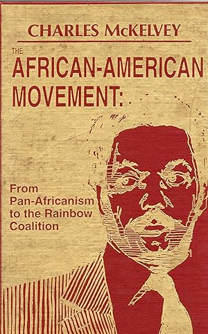 Seller image for The African-American Movement: From Pan-Africanism to the Rainbow Coalition for sale by Sutton Books