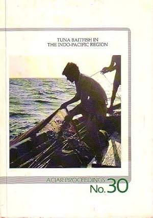 Imagen del vendedor de TUNA BAITFISH IN THE INDO-PACIFIC REGION - Proceedings of a workshop, Honiara, Solomon Islands, 11-13 December, 1989 a la venta por Jean-Louis Boglio Maritime Books