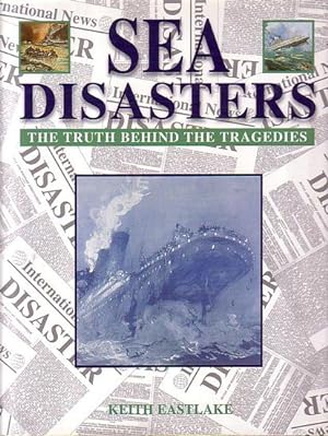 Seller image for SEA DISASTERS, The Truth behind the Tragedies for sale by Jean-Louis Boglio Maritime Books