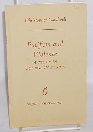 Immagine del venditore per Pacifism and Violence: A Study in Bourgeois Ethics venduto da Bolerium Books Inc.