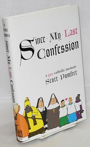 Seller image for Since My Last Confession: a gay Catholic memoir for sale by Bolerium Books Inc.