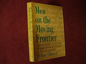 Image du vendeur pour Men on the Moving Frontier. From Wilderness to Civilization. The Romance, Realism, and Life-Styles of One Part of the American West. mis en vente par BookMine