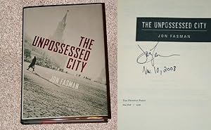 Seller image for THE UNPOSSESSED CITY - Scarce Fine Copy of The First Hardcover Edition/First Printing: Signed And Dated (In The Month And Year of Publication) by Jon Fasman for sale by ModernRare