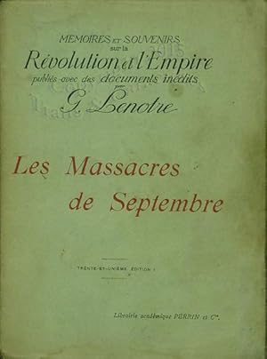 Les massacres de septembre. Mémoires et souvenirs sur la Révolution et l'Empire.