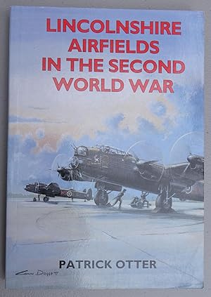 Immagine del venditore per Lincolnshire Airfields in the Second World War venduto da Faith In Print