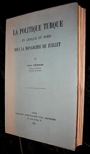 La Politique Turque en Afrique du Nord sous la Monarchie de Juillet.