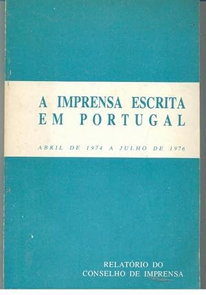 A IMPRENSA ESCRITA EM PORTUGAL. Abril de 1974 a Julho de 1976