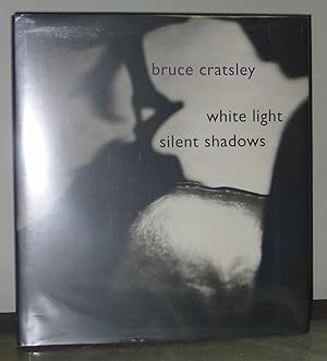 Bild des Verkufers fr Bruce Cratsley : White Light, Silent Shadow zum Verkauf von Exquisite Corpse Booksellers