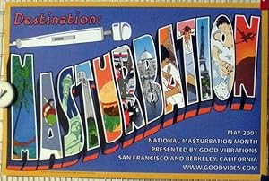 Seller image for DESTINATION MASTURBATION; May 2001 National Masturbation Month Presented by Good Vibrations for sale by Alta-Glamour Inc.