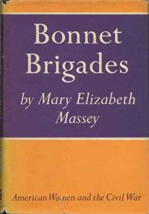 Bonnet Brigades (American Women and the Civil War)