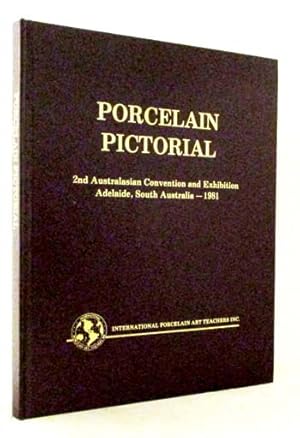 Image du vendeur pour Porcelain Pictorial. 2nd Australasian Convention and Exhibition Adelaide, South Australia - 1981 mis en vente par Adelaide Booksellers