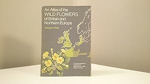 Seller image for An Atlas of the Wild Flowers of Britain and Northern Europe for sale by Jonathan P Vokes