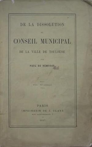 Imagen del vendedor de De la Dissolution du Conseil Municipal de la ville de Toulouse a la venta por Bouquinerie L'Ivre Livre