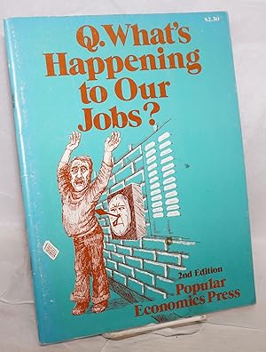 Immagine del venditore per What's Happening to Our Jobs? Second edition venduto da Bolerium Books Inc.