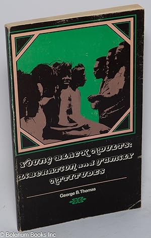 Young black adults: liberation and family attitudes; foreword by Olivia Pearl Stokes, study quest...