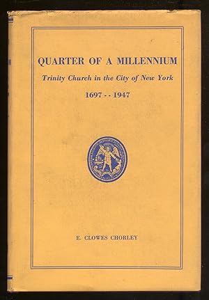 Seller image for Quarter of a Millennium: Trinity Church in the City of New York for sale by Between the Covers-Rare Books, Inc. ABAA