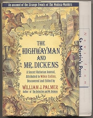 Imagen del vendedor de The Highwayman and Mr. Dickens: An Account of the Strange Events of the Medusa Murders a la venta por Between the Covers-Rare Books, Inc. ABAA