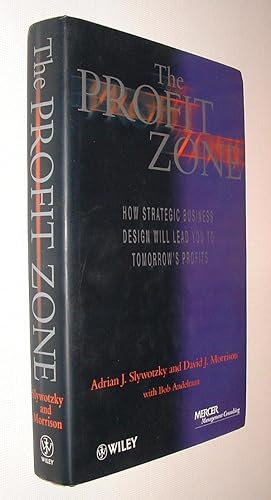 Imagen del vendedor de The Profit Zone.How Strategic Business Design will Lead You to Tomorrow's Profit a la venta por Pauline Harries Books