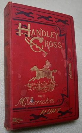 Handley Cross; or, Mr. Jorrocks's Hunt