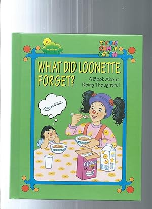 Imagen del vendedor de WHAT DID LOONETTE FORGET? : A Book about Thoughtfulness (The Big Comfy Couch Ser.) a la venta por ODDS & ENDS BOOKS