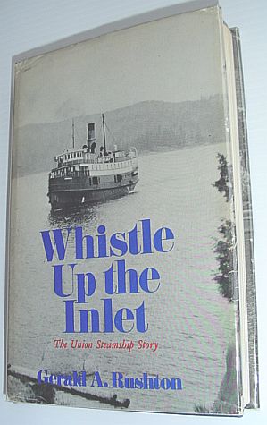 Immagine del venditore per Whistle Up the Inlet: The Union Steamshop Story venduto da RareNonFiction, IOBA