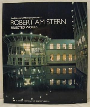 ROBERT AM STERN: SELECTED WORKS. ARCHITECTURAL MONOGRAPHS NO 17.