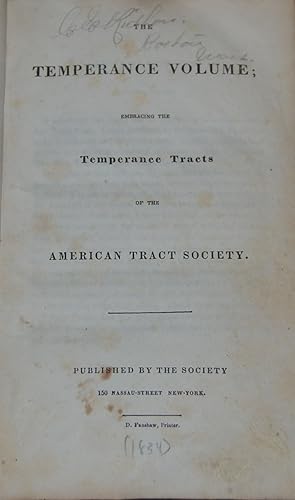 THE TEMPERANCE VOLUME; embracing the Temperance Tracts of the American Tract Society