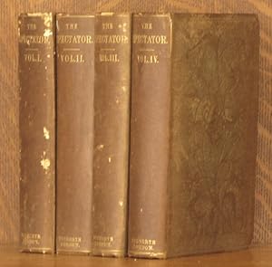 THE SPECTATOR: WITH A BIOGRAPHICAL AND CRITICAL PREFACE AND EXPLANATORY NOTES (4 VOLUMES COMPLETE)