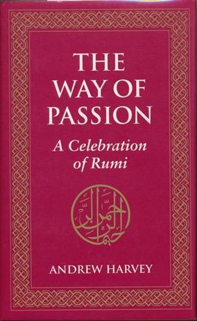 The Way of Passion: A Celebration of Rumi.