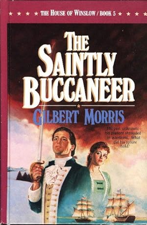 THE SAINTLY BUCCANEER: The House of Winslow, Book 5