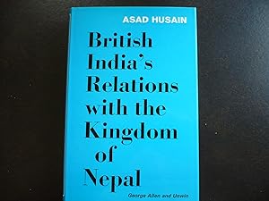 Seller image for British India's Relation with the Kingdom of Nepal 1857-1947. for sale by J. King, Bookseller,