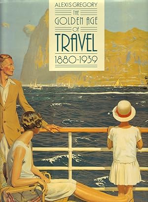 Seller image for THE GOLDEN AGE OF TRAVEL 1880-1932 for sale by SCENE OF THE CRIME 