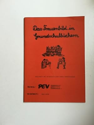 Seller image for Das Frauenbild in Grundschulbchern. Arbeitsheft mit methodisch-didaktischen Handreichungen. for sale by Antiquariat Kelifer